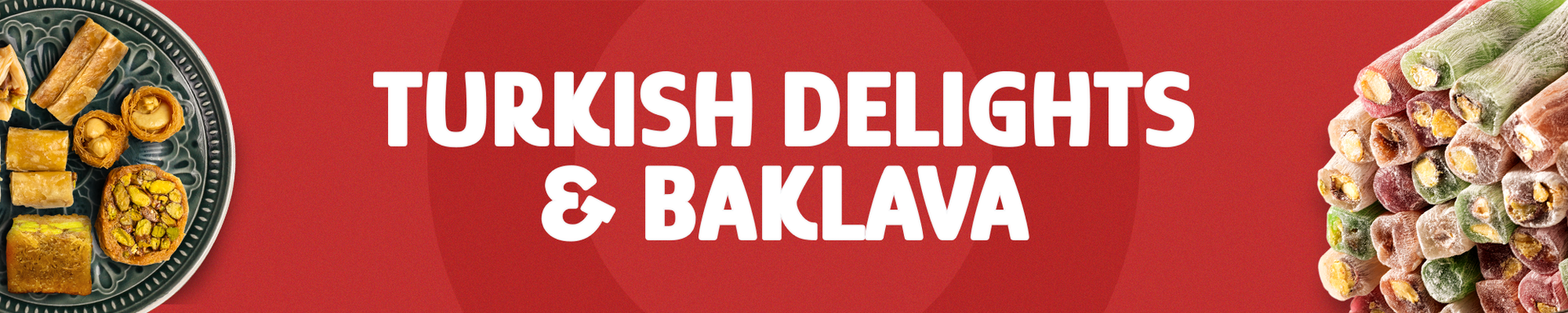Turkish Delights & Baklava